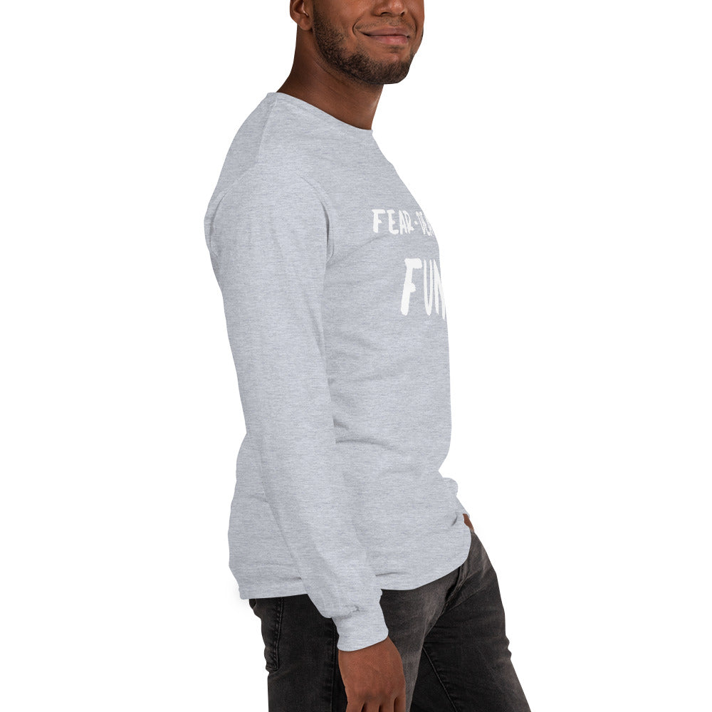 Fear - Death = Fun Men’s Long Sleeve Shirt