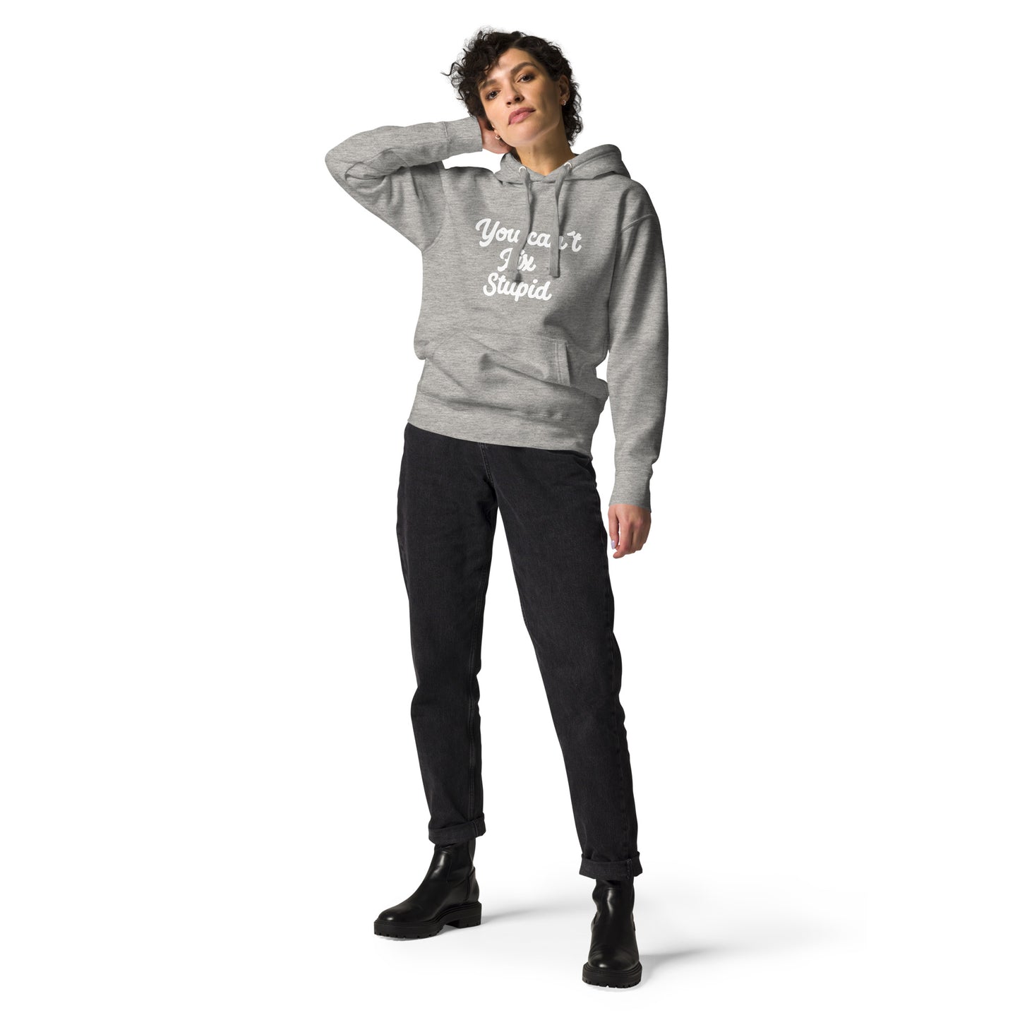 You Can´t Fix Stupid Unisex Hoodie