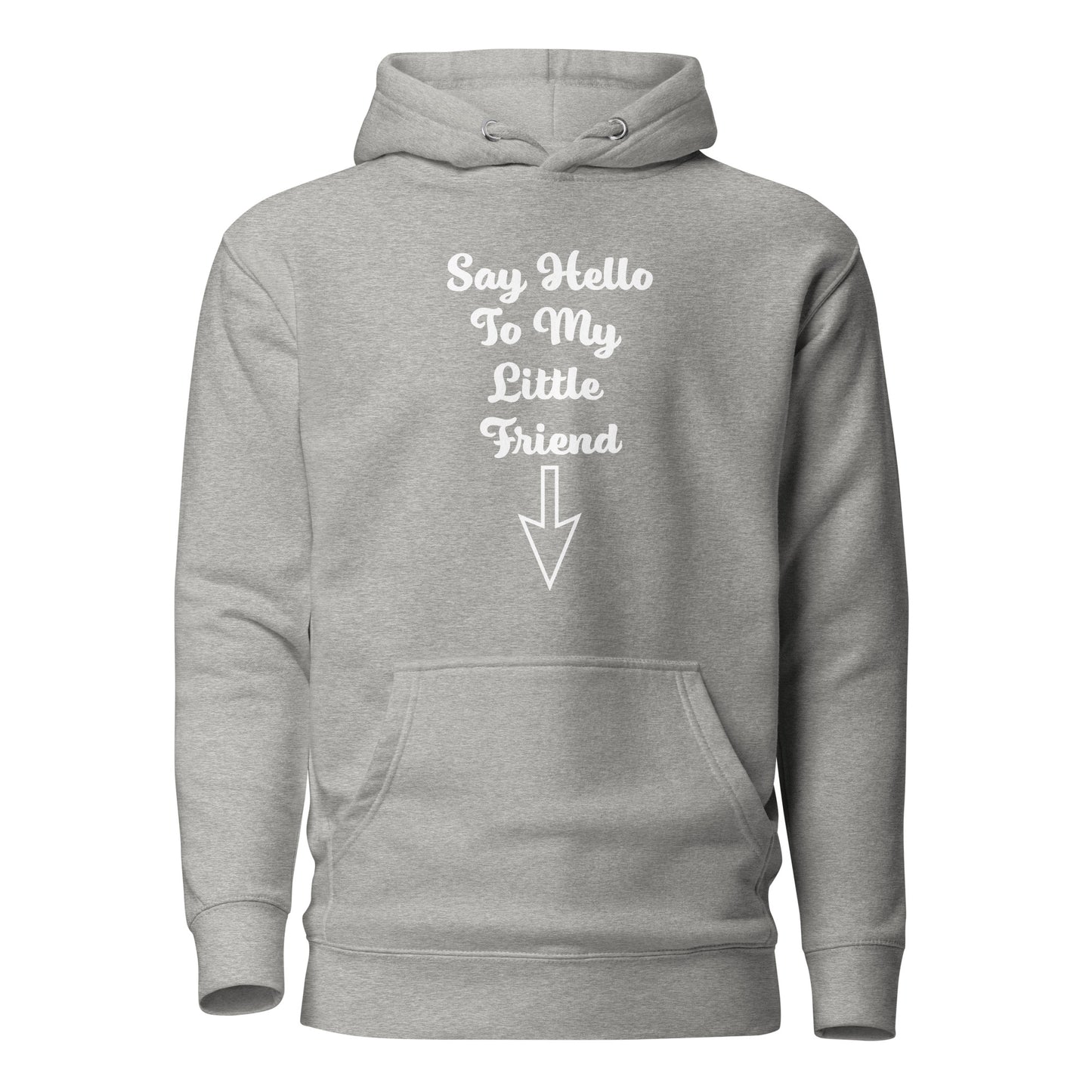 Say Hello To My Little Friend Unisex Hoodie