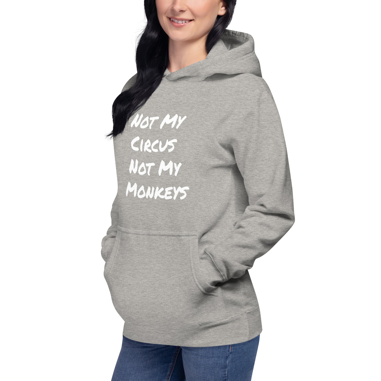 Not My Circus Not My Monkeys Unisex Hoodie