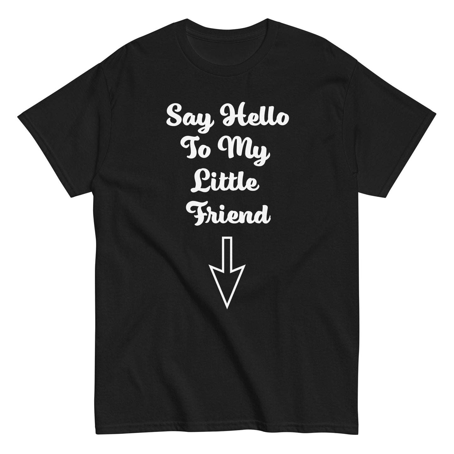 Say Hello To My Little Friend Men's classic tee