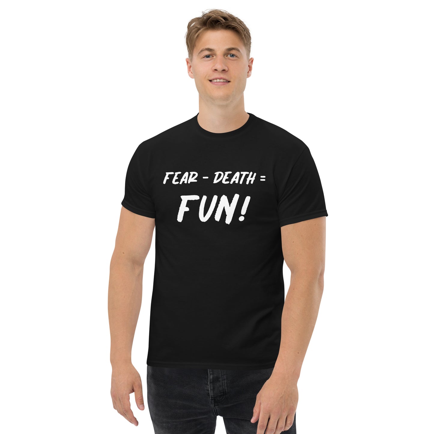 Fear - Death = Fun Men's classic tee