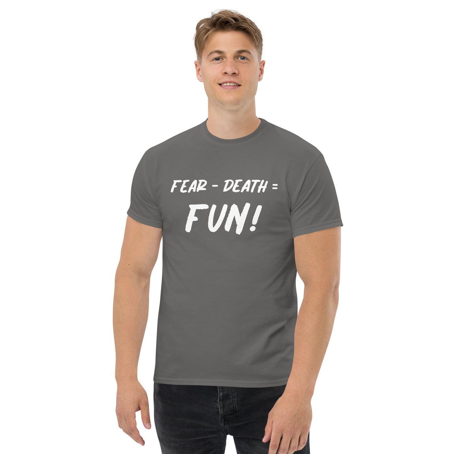 Fear - Death = Fun Men's classic tee