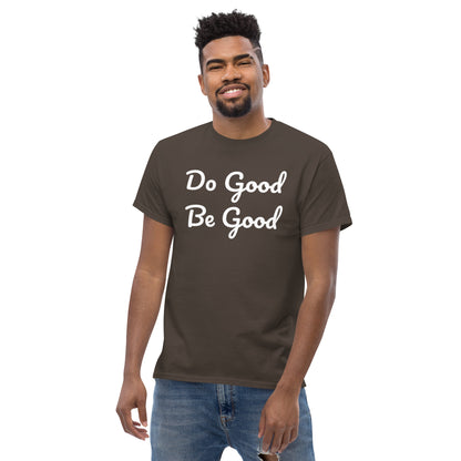 Do Good Be Good. Men's classic tee