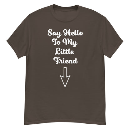 Say Hello To My Little Friend Men's classic tee