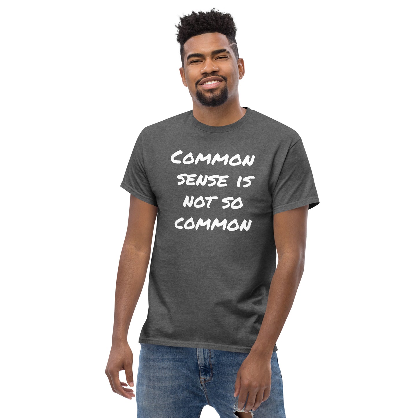 Common Sense Is Not So Common Men's classic tee