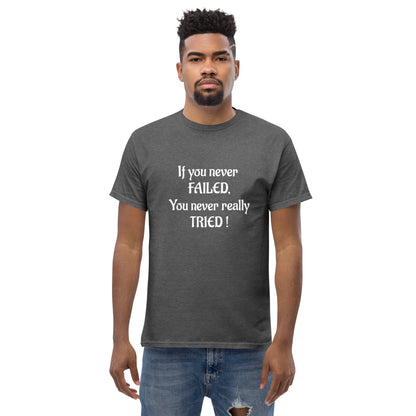 If You Never Failed Men's classic tee