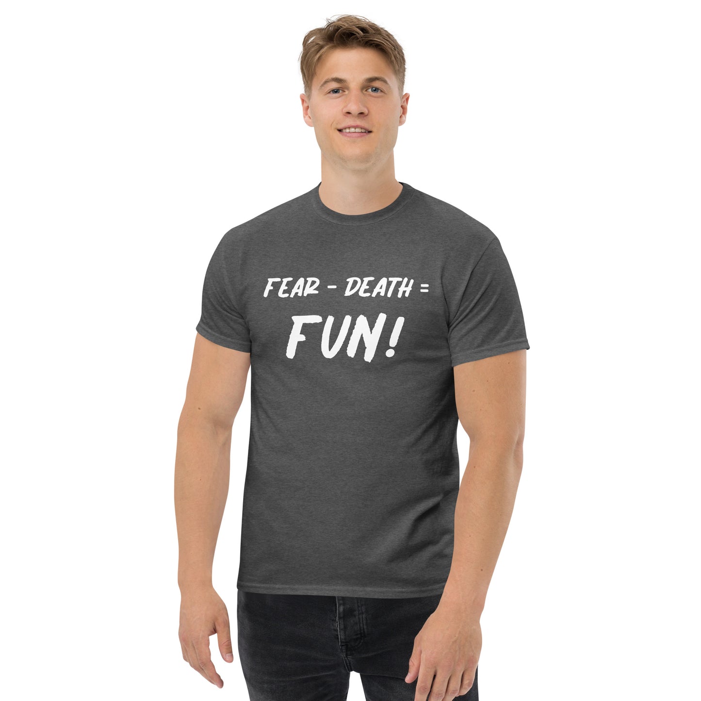 Fear - Death = Fun Men's classic tee