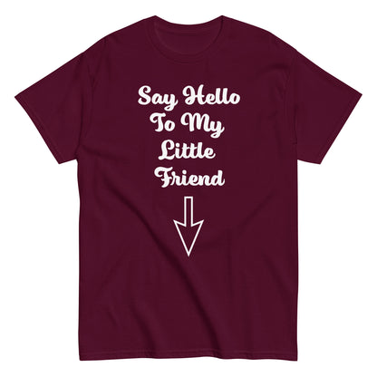 Say Hello To My Little Friend Men's classic tee