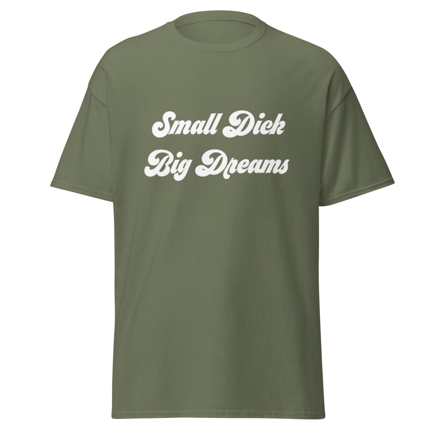 Small Dick Big Dreams Men's classic tee