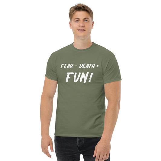 Fear - Death = Fun Men's classic tee