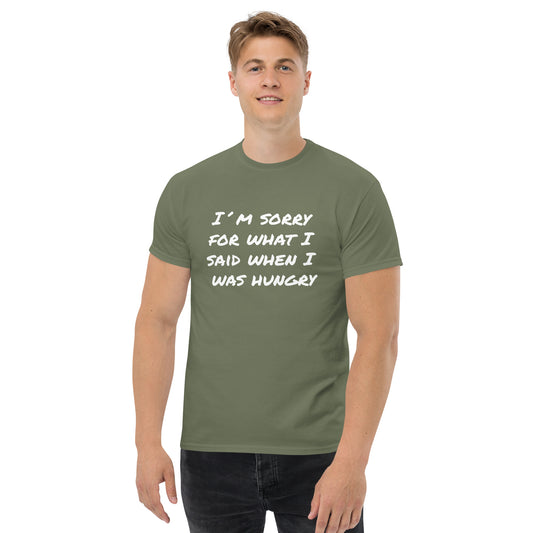 I´m Sorry For What I Said Men's classic tee