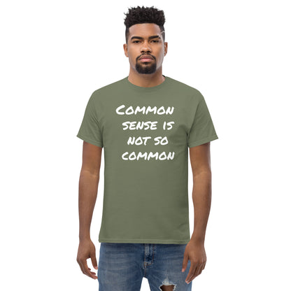 Common Sense Is Not So Common Men's classic tee