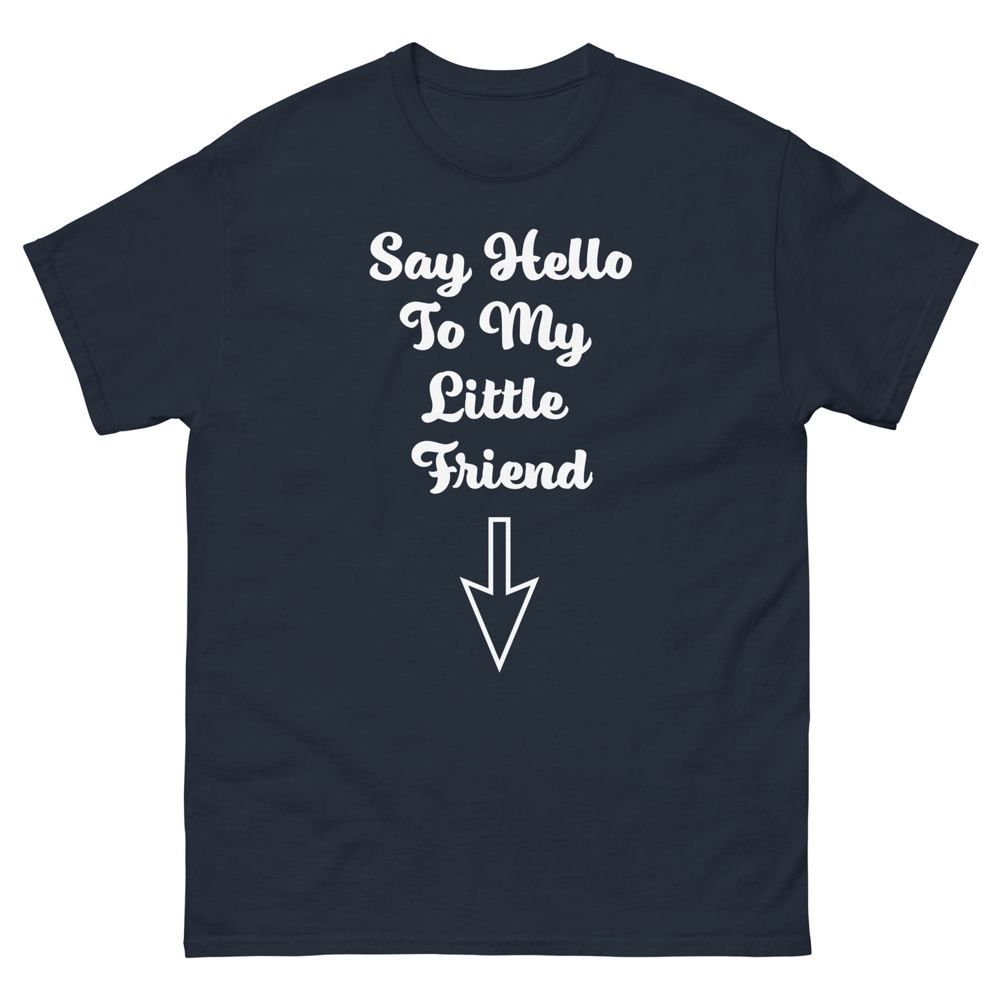 Say Hello To My Little Friend Men's classic tee