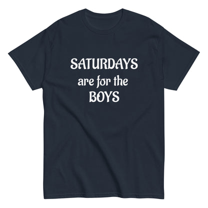 Saturdays are for the boys Men's classic tee