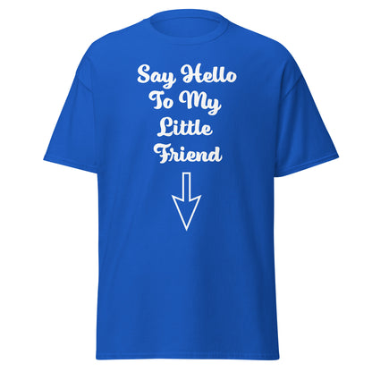 Say Hello To My Little Friend Men's classic tee