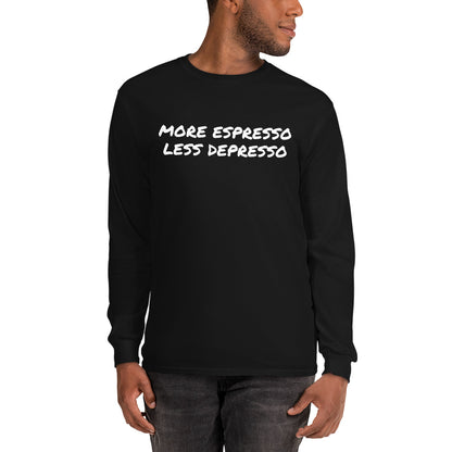 More Espresso Less Depresso Men’s Long Sleeve Shirt