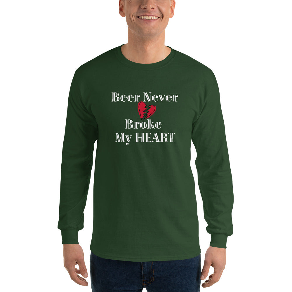 Beer Never Broke My Heart Men’s Long Sleeve Shirt