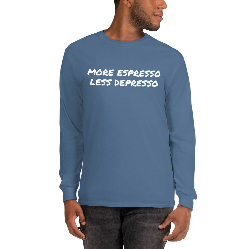 More Espresso Less Depresso Men’s Long Sleeve Shirt