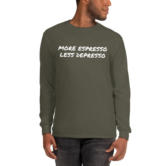 More Espresso Less Depresso Men’s Long Sleeve Shirt