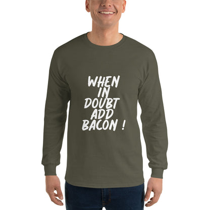 When In Doubt Add Bacon Men’s Long Sleeve Shirt