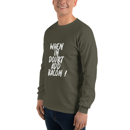 When In Doubt Add Bacon Men’s Long Sleeve Shirt