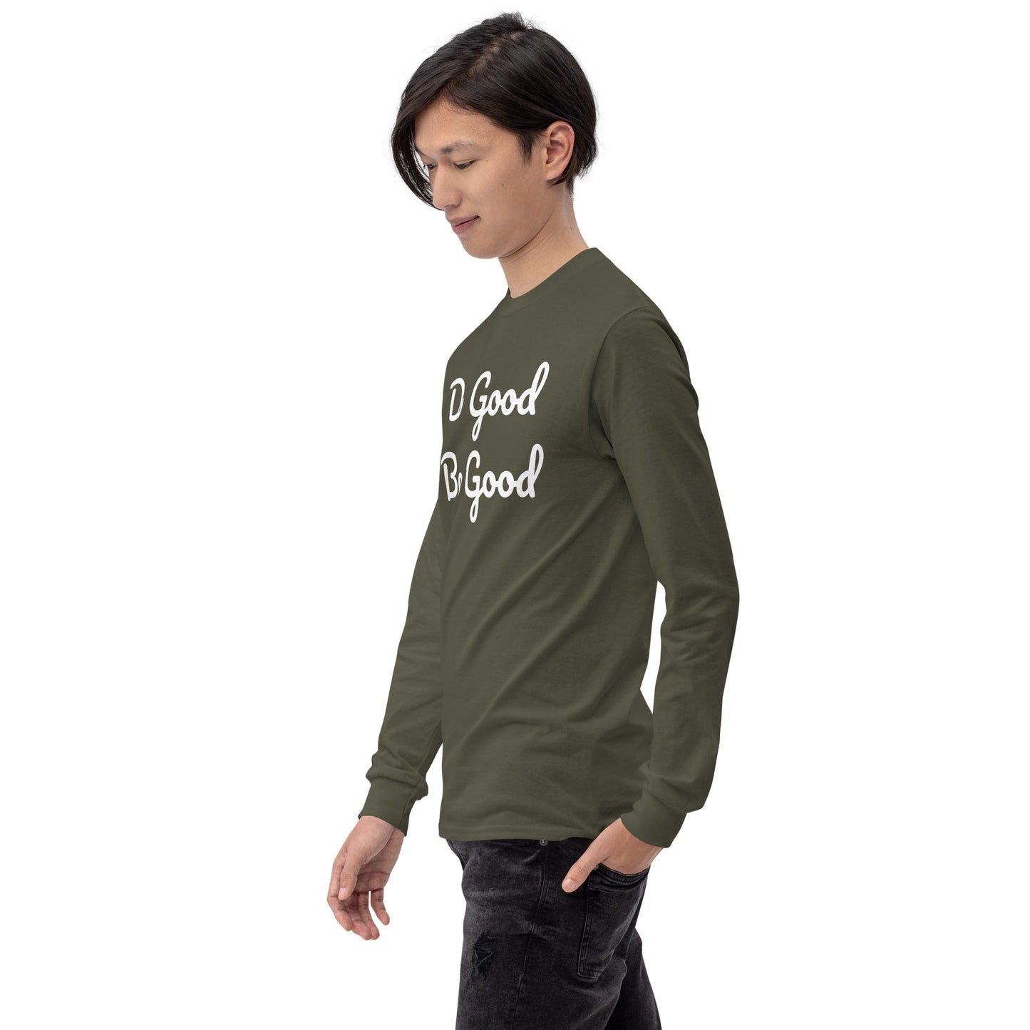 Do Good Be Good. Men’s Long Sleeve Shirt