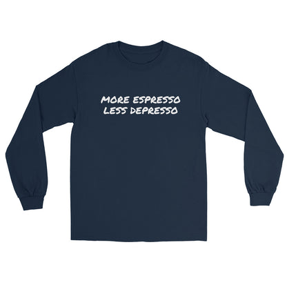 More Espresso Less Depresso Men’s Long Sleeve Shirt