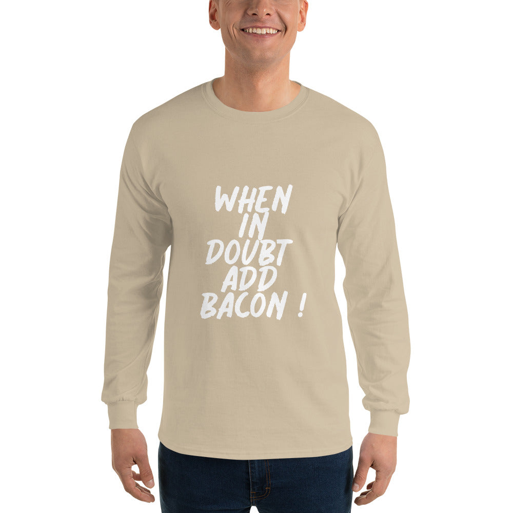 When In Doubt Add Bacon Men’s Long Sleeve Shirt