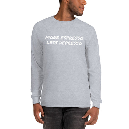 More Espresso Less Depresso Men’s Long Sleeve Shirt