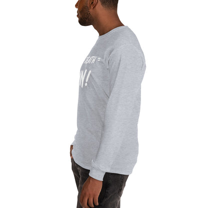 Fear - Death = Fun Men’s Long Sleeve Shirt