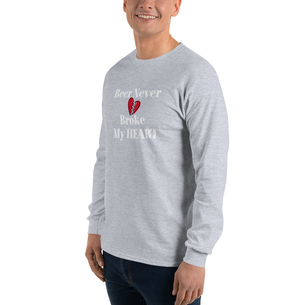 Beer Never Broke My Heart Men’s Long Sleeve Shirt