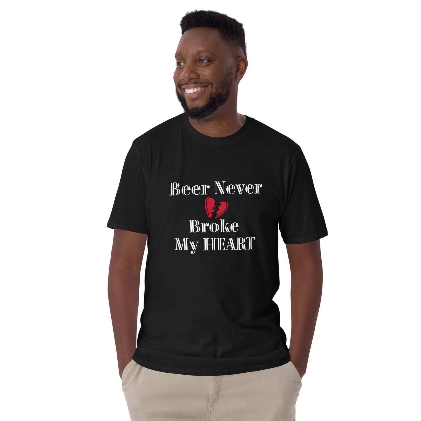 Beer Never Broke My Heart Short-Sleeve Unisex T-Shirt