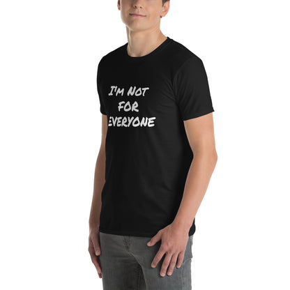 I´m Not For Everyone Short-Sleeve Unisex T-Shirt