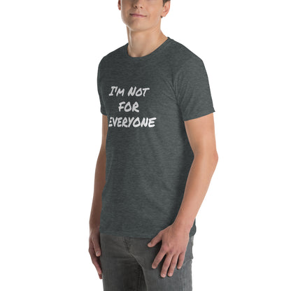 I´m Not For Everyone Short-Sleeve Unisex T-Shirt