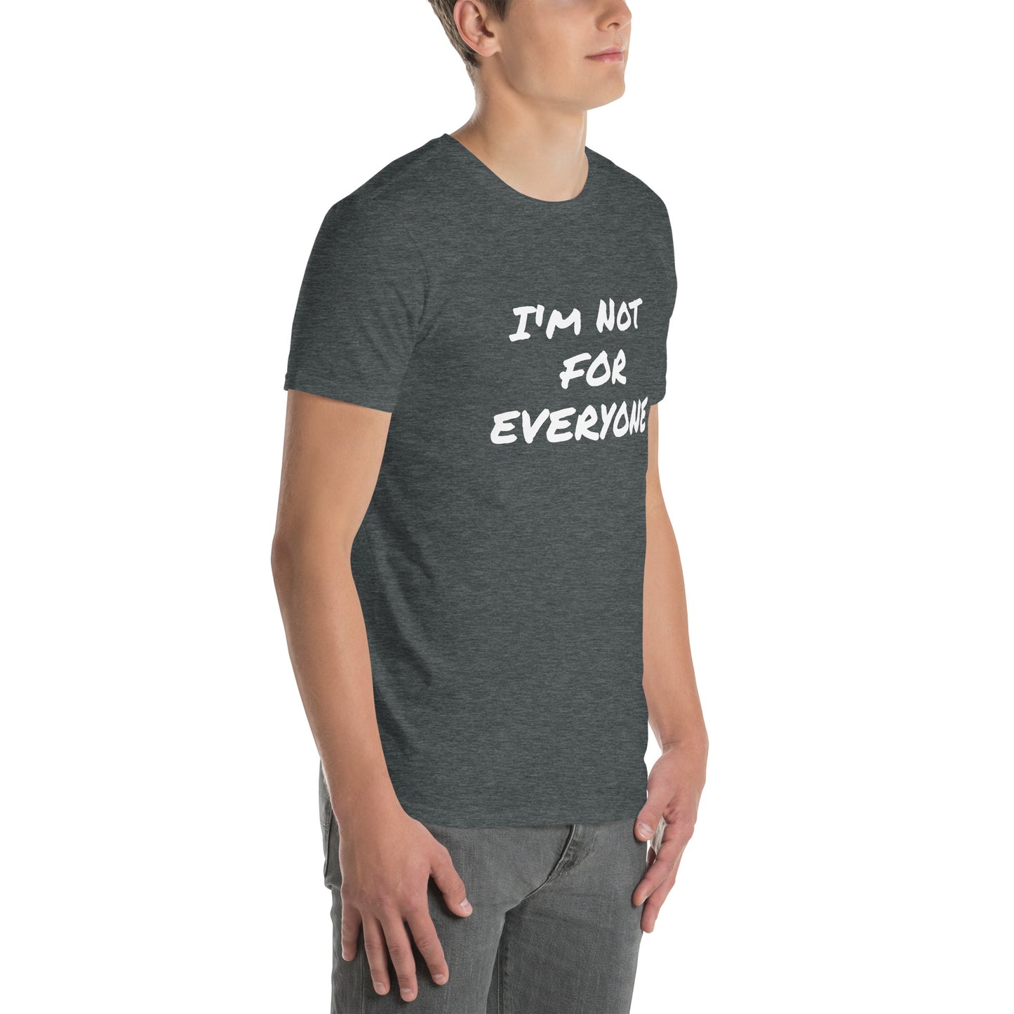 I´m Not For Everyone Short-Sleeve Unisex T-Shirt