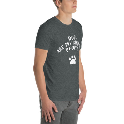 Dogs Are My Kind Of People Short-Sleeve Unisex T-Shirt