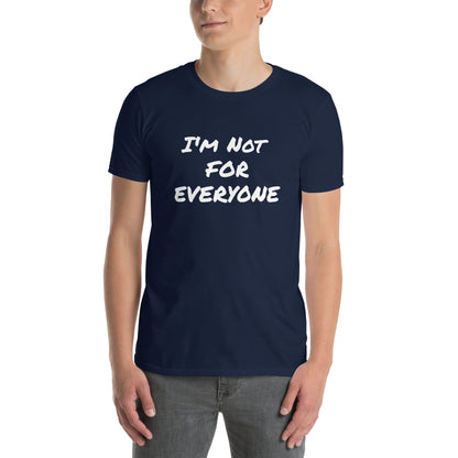 I´m Not For Everyone Short-Sleeve Unisex T-Shirt