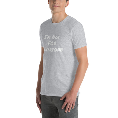 I´m Not For Everyone Short-Sleeve Unisex T-Shirt