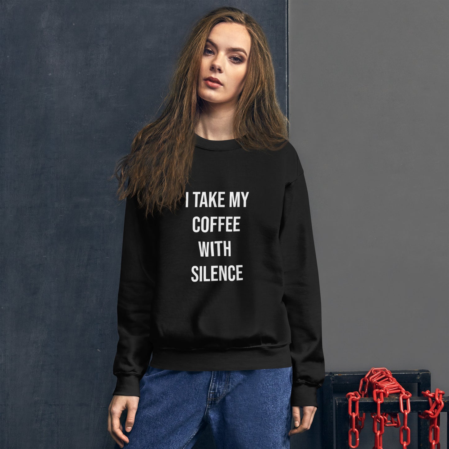 I Take My Coffee With Silence Unisex Sweatshirt