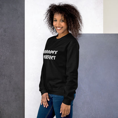 Nobody´s Perfect Unisex Sweatshirt