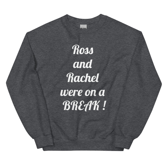 Ross & Rachel Unisex Sweatshirt