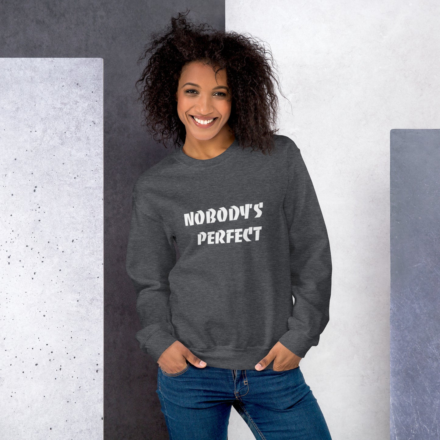 Nobody´s Perfect Unisex Sweatshirt