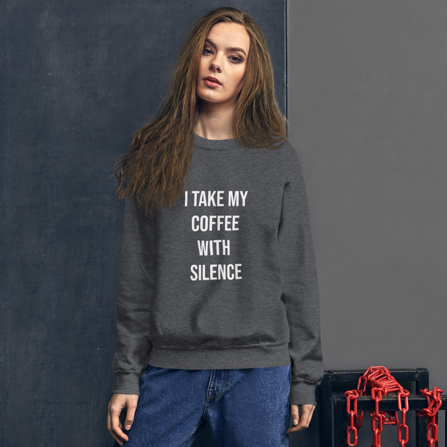 I Take My Coffee With Silence Unisex Sweatshirt