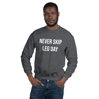 Never Skip Leg Day Unisex Sweatshirt