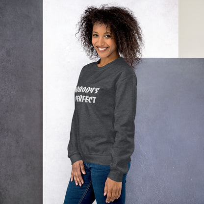 Nobody´s Perfect Unisex Sweatshirt