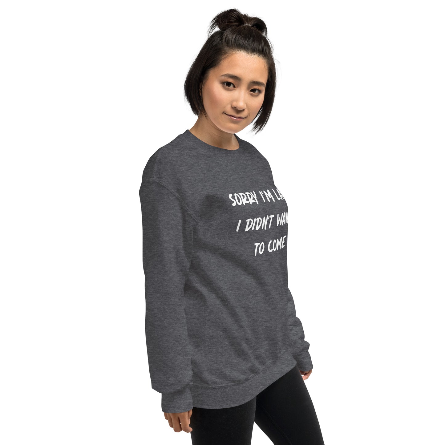 Sorry I´m Late Unisex Sweatshirt