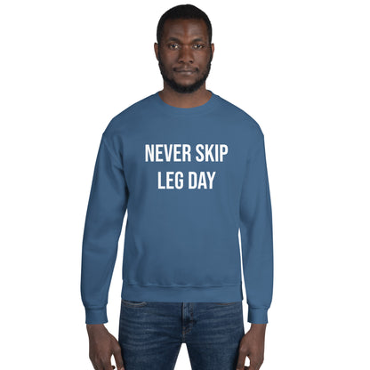 Never Skip Leg Day Unisex Sweatshirt