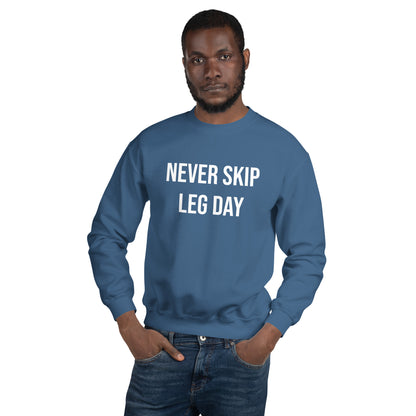 Never Skip Leg Day Unisex Sweatshirt