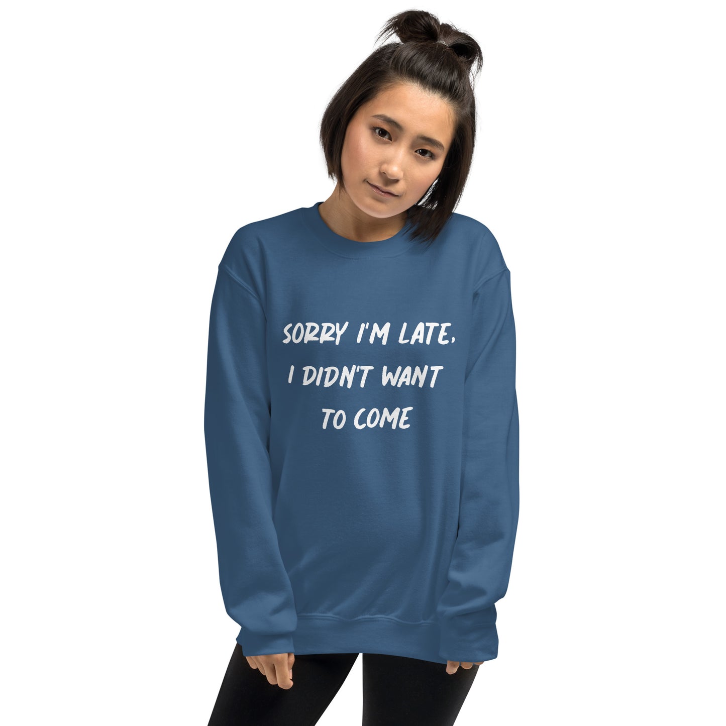 Sorry I´m Late Unisex Sweatshirt